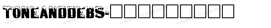 ToneAndDebs字体转换