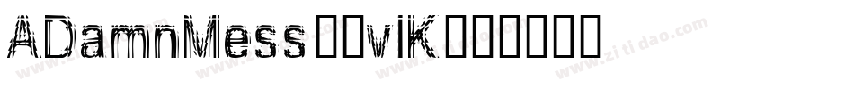 ADamnMess-9vlK字体转换