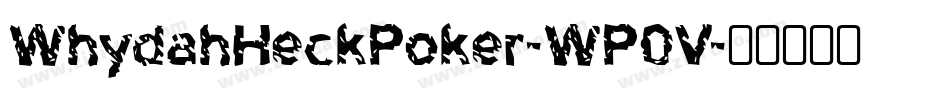 WhydahHeckPoker-WP0V字体转换