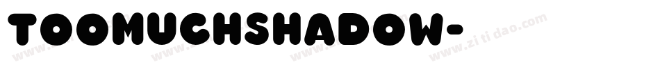 TooMuchShadow字体转换