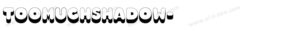 TooMuchShadow字体转换