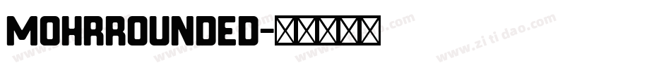 MohrRounded字体转换