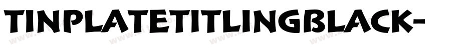 TinplateTitlingBlack字体转换