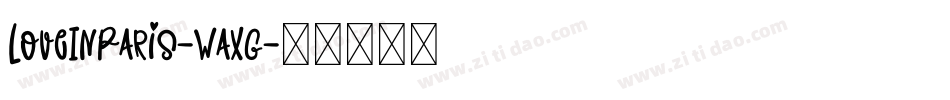 LoveInParis-WaXG字体转换 LoveInParis-WaXG字体转换