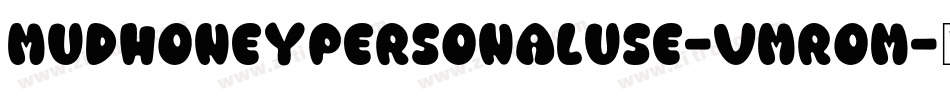 MudHoneyPersonalUse-vmRoM字体转换