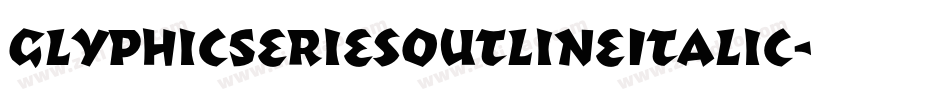 GlyphicSeriesOutlineItalic字体转换