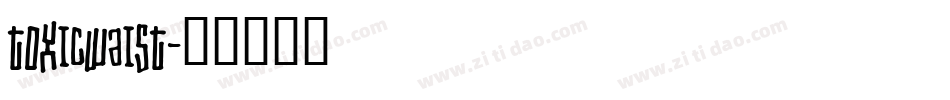 TOXICWAIST字体转换
