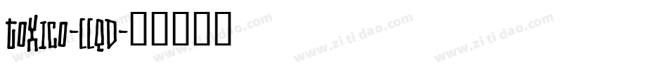 Toxico-LLqD字体转换