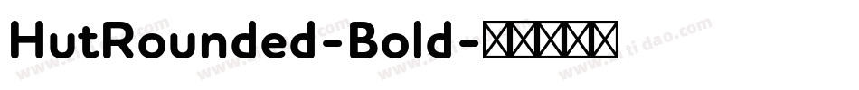 HutRounded-Bold字体转换