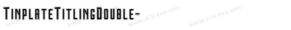 TinplateTitlingDouble字体转换