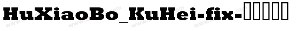 HuXiaoBo_KuHei-fix字体转换