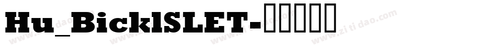 Hu_BicklSLET字体转换