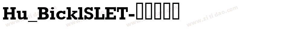 Hu_BicklSLET字体转换