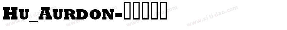 Hu_Aurdon字体转换