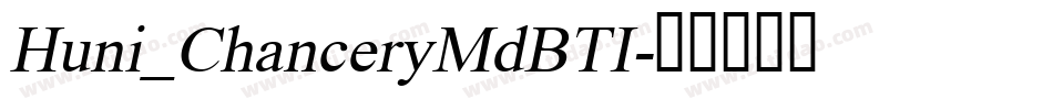 Huni_ChanceryMdBTI字体转换