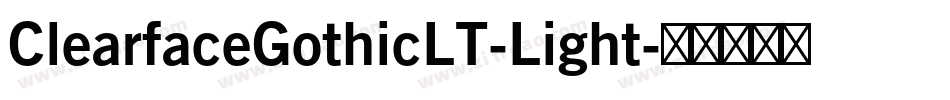 ClearfaceGothicLT-Light字体转换