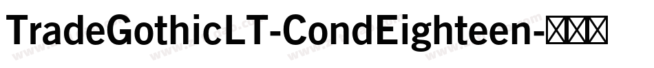TradeGothicLT-CondEighteen字体转换