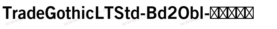 TradeGothicLTStd-Bd2Obl字体转换