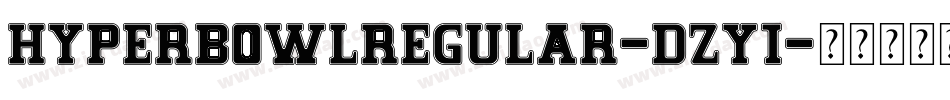HyperbowlRegular-DZy1字体转换