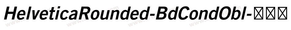 HelveticaRounded-BdCondObl字体转换
