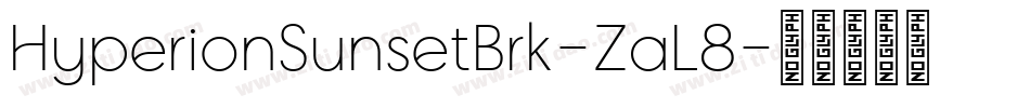 HyperionSunsetBrk-ZaL8字体转换