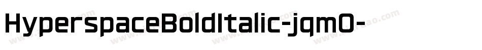 HyperspaceBoldItalic-jqm0字体转换