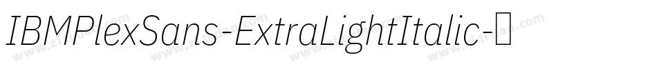 IBMPlexSans-ExtraLightItalic字体转换