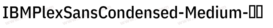IBMPlexSansCondensed-Medium字体转换