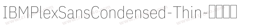 IBMPlexSansCondensed-Thin字体转换