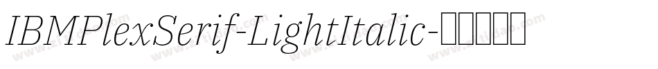 IBMPlexSerif-LightItalic字体转换
