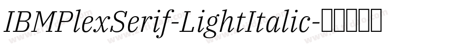IBMPlexSerif-LightItalic字体转换