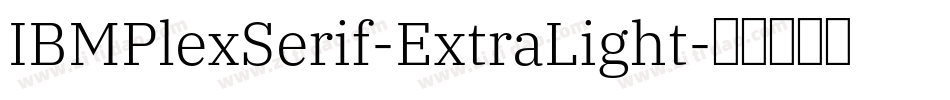 IBMPlexSerif-ExtraLight字体转换