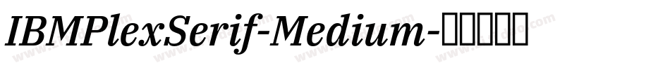 IBMPlexSerif-Medium字体转换