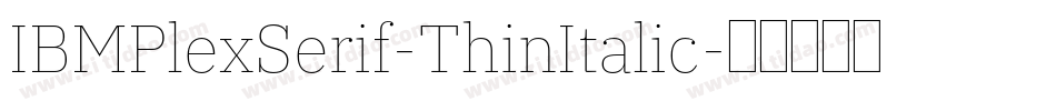 IBMPlexSerif-ThinItalic字体转换