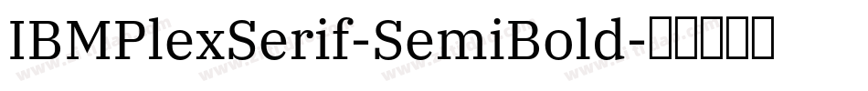 IBMPlexSerif-SemiBold字体转换