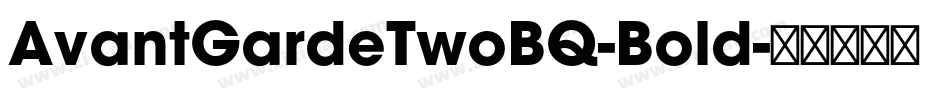 AvantGardeTwoBQ-Bold字体转换
