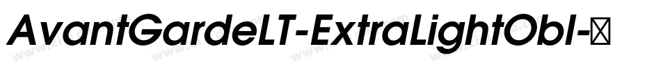 AvantGardeLT-ExtraLightObl字体转换