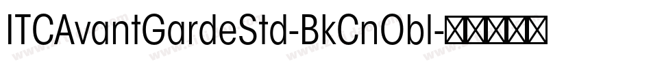 ITCAvantGardeStd-BkCnObl字体转换