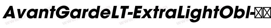 AvantGardeLT-ExtraLightObl字体转换