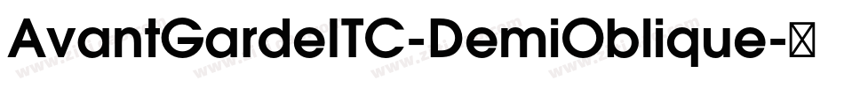 AvantGardeITC-DemiOblique字体转换