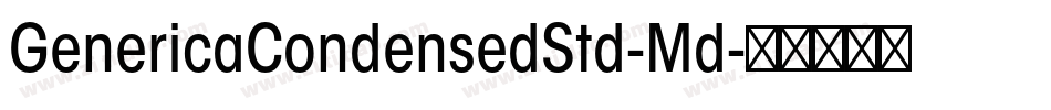 GenericaCondensedStd-Md字体转换