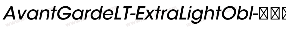 AvantGardeLT-ExtraLightObl字体转换