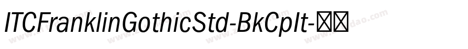 ITCFranklinGothicStd-BkCpIt字体转换
