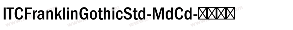 ITCFranklinGothicStd-MdCd字体转换