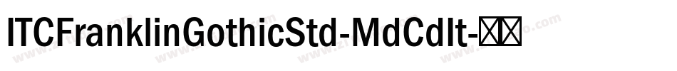 ITCFranklinGothicStd-MdCdIt字体转换