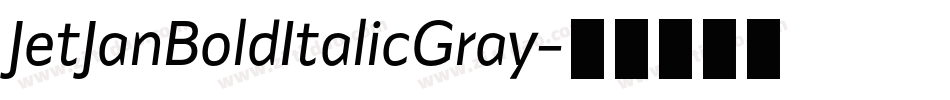 JetJanBoldItalicGray字体转换