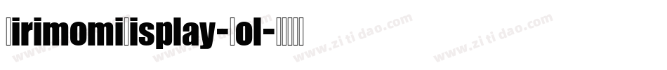 KirimomiDisplay-Bol字体转换