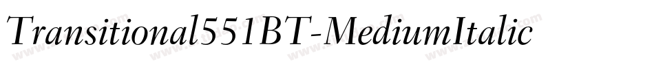 Transitional551BT-MediumItalicB字体转换