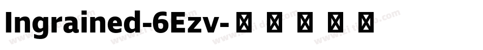 Ingrained-6Ezv字体转换