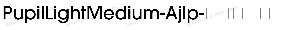 PupilLightMedium-Ajlp字体转换